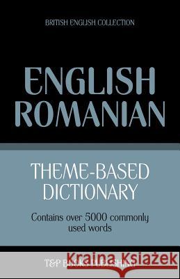 Theme-based dictionary British English-Romanian - 5000 words Andrey Taranov 9781784001797 T&p Books