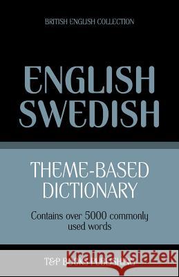 Theme-based dictionary British English-Swedish - 5000 words Andrey Taranov 9781784001896 T&p Books