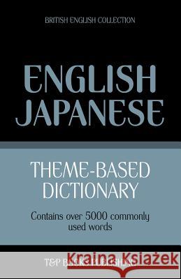 Theme-based dictionary British English-Japanese - 5000 words Andrey Taranov 9781784001919 T&p Books