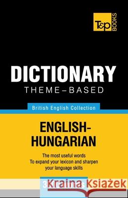 Theme-based dictionary British English-Hungarian - 3000 words Andrey Taranov 9781784001964 T&p Books