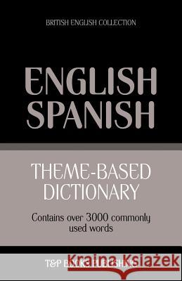Theme-based dictionary British English-Spanish - 3000 words Andrey Taranov 9781784002015 T&p Books