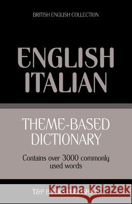 Theme-based dictionary British English-Italian - 3000 words Andrey Taranov 9781784002022 T&p Books