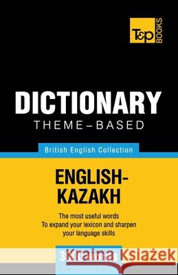 Theme-based dictionary British English-Kazakh - 3000 words Andrey Taranov 9781784002039 T&p Books
