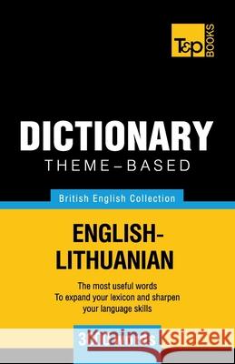 Theme-Based Dictionary British English-Lithuanian - 3000 Words Andrey Taranov 9781784002060 T&p Books