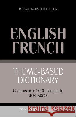 Theme-based dictionary British English-French - 3000 words Andrey Taranov 9781784002176 T&p Books