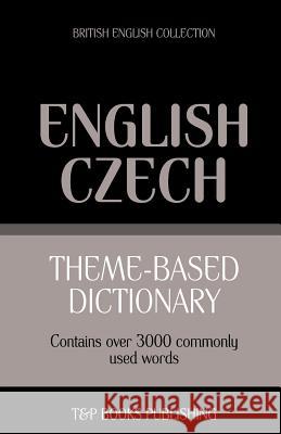 Theme-based dictionary British English-Czech - 3000 words Andrey Taranov 9781784002190 T&p Books