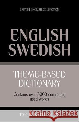 Theme-based dictionary British English-Swedish - 3000 words Andrey Taranov 9781784002206 T&p Books