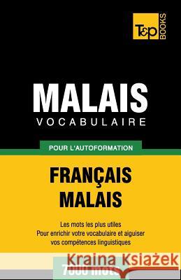 Vocabulaire français-malais pour l'autoformation. 7000 mots Victor Pogadaev, Andrey Taranov 9781784002411 T&p Books