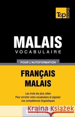 Vocabulaire français-malais pour l'autoformation. 5000 mots Pogadaev, Victor 9781784002435 T&p Books