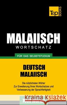 Malaiischer Wortschatz für das Selbststudium - 7000 Wörter Pogadaev, Victor 9781784002497 T&p Books