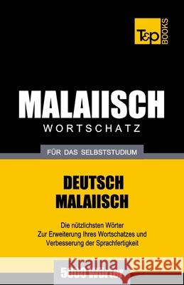 Malaiischer Wortschatz für das Selbststudium - 5000 Wörter Victor Pogadaev, Andrey Taranov 9781784002510 T&p Books