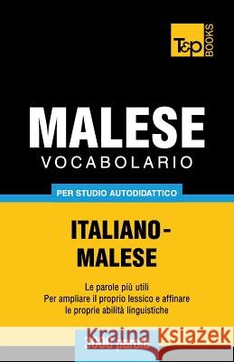 Vocabolario Italiano-Malese per studio autodidattico - 3000 parole Victor Pogadaev, Andrey Taranov 9781784002619 T&p Books