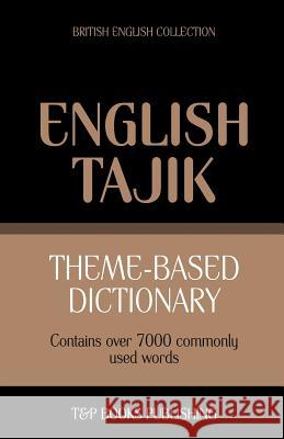 Theme-based dictionary British English-Tajik - 7000 words Andrey Taranov 9781784002749 T&p Books