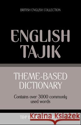 Theme-based dictionary British English-Tajik - 3000 words Andrey Taranov 9781784002787 T&p Books