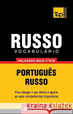 Vocabulário Português-Russo - 9000 palavras mais úteis Andrey Taranov 9781784008390 T&p Books