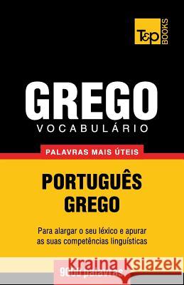 Vocabulário Português-Grego - 9000 palavras mais úteis Andrey Taranov 9781784008499 T&p Books