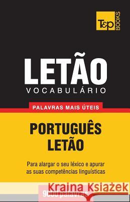 Vocabulário Português-Letão - 9000 palavras mais úteis Andrey Taranov 9781784008567 T&p Books