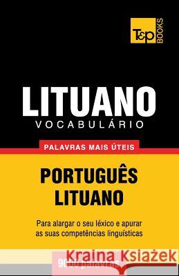 Vocabulário Português-Lituano - 9000 palavras mais úteis Andrey Taranov 9781784008574 T&p Books