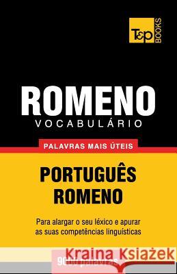 Vocabulário Português-Romeno - 9000 palavras mais úteis Andrey Taranov 9781784008611 T&p Books