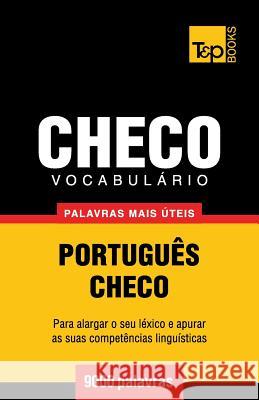 Vocabulário Português-Checo - 9000 palavras mais úteis Andrey Taranov 9781784008703 T&p Books