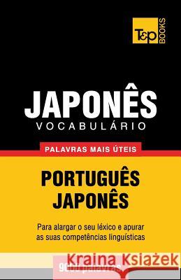 Vocabulário Português-Japonês - 9000 palavras mais úteis Taranov, Andrey 9781784008734 T&p Books