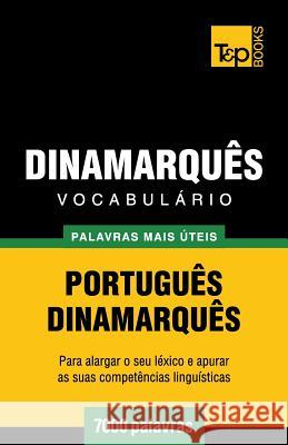 Vocabulário Português-Dinamarquês - 7000 palavras mais úteis Andrey Taranov 9781784008840 T&p Books
