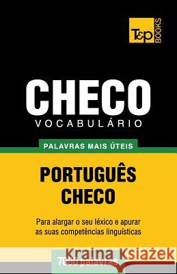 Vocabulário Português-Checo - 7000 palavras mais úteis Andrey Taranov 9781784009045 T&p Books