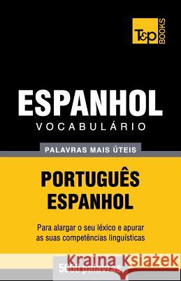 Vocabulário Português-Espanhol - 5000 palavras mais úteis Taranov, Andrey 9781784009199 T&p Books