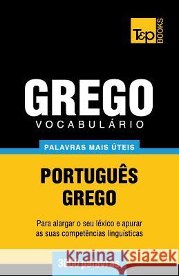 Vocabulário Português-Grego - 3000 palavras mais úteis Andrey Taranov 9781784009496 T&p Books