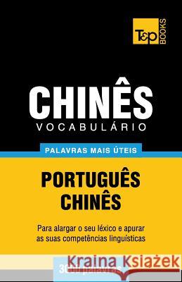 Vocabulário Português-Chinês - 3000 palavras mais úteis Andrey Taranov 9781784009557 T&p Books