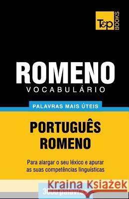 Vocabulário Português-Romeno - 3000 palavras mais úteis Andrey Taranov 9781784009618 T&p Books