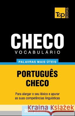 Vocabulário Português-Checo - 3000 palavras mais úteis Andrey Taranov 9781784009717 T&p Books