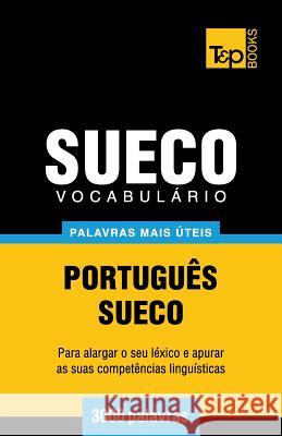Vocabulário Português-Sueco - 3000 palavras mais úteis Andrey Taranov 9781784009724 T&p Books