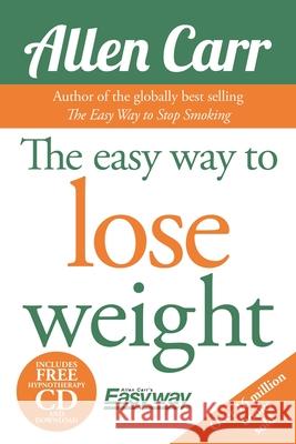 The Easy Way to Lose Weight [With CD (Audio)] Allen Carr 9781784044954 Arcturus Publishing
