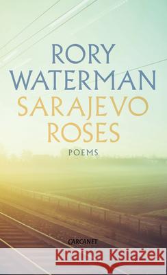 Sarajevo Roses Waterman, Rory 9781784104085