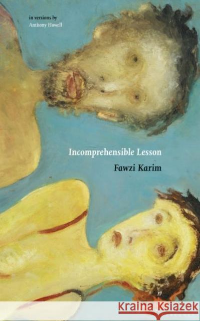 Incomprehensible Lesson: In Versions by Anthony Howell Howell, Anthony 9781784104283 Carcanet Press