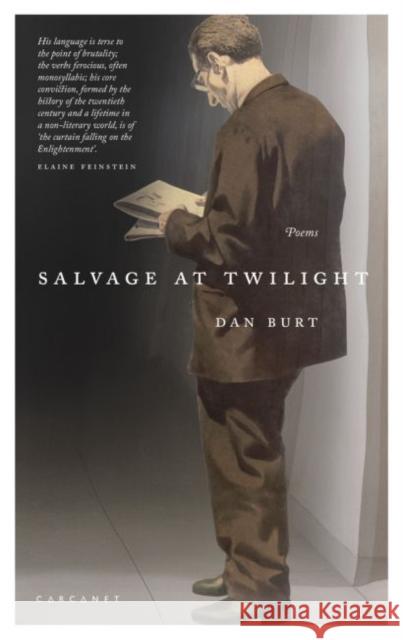 Salvage At Twilight Dan Burt 9781784107918 Carcanet Press Ltd