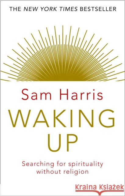 Waking Up: Searching for Spirituality Without Religion Harris Sam 9781784160029 Transworld Publishers Ltd