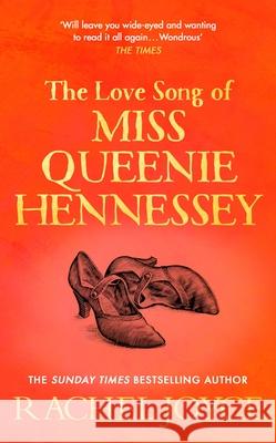 The Love Song of Miss Queenie Hennessy: Or the letter that was never sent to Harold Fry Rachel Joyce 9781784160302
