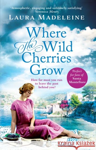 Where The Wild Cherries Grow Laura Madeleine 9781784160739