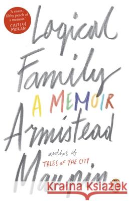 Logical Family: A Memoir Maupin, Armistead 9781784161040 Transworld Publishers Ltd