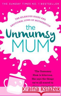 The Unmumsy Mum The Unmumsy Mum 9781784161224 Transworld Publishers Ltd