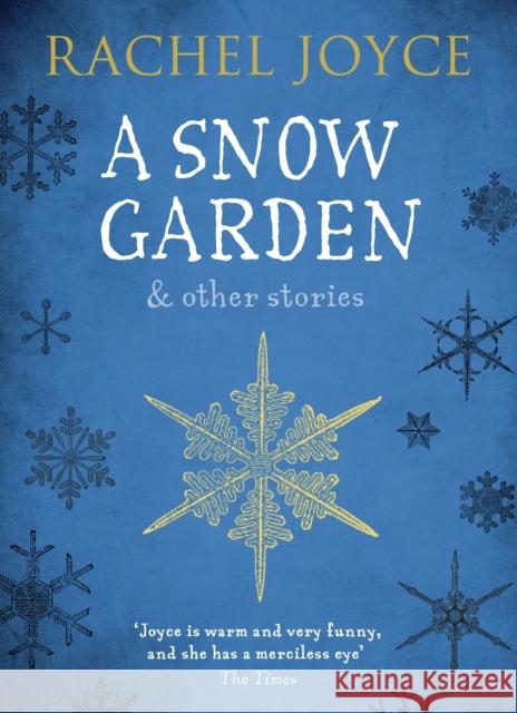 A Snow Garden and Other Stories: From the bestselling author of The Unlikely Pilgrimage of Harold Fry Joyce, Rachel 9781784162047