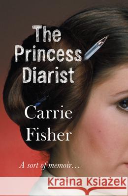 The Princess Diarist Fisher Carrie 9781784162054