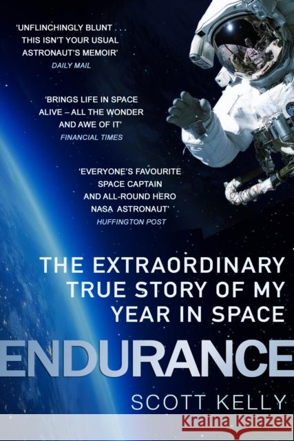 Endurance: A Year in Space, A Lifetime of Discovery Kelly, Scott 9781784162658 Transworld Publishers Ltd