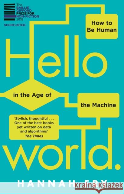 Hello World: How  to be Human in the Age of the Machine Fry Hannah 9781784163068 Transworld Publishers Ltd