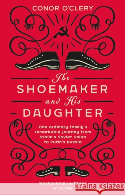 The Shoemaker and his Daughter Conor O'Clery 9781784163112 Transworld Publishers Ltd