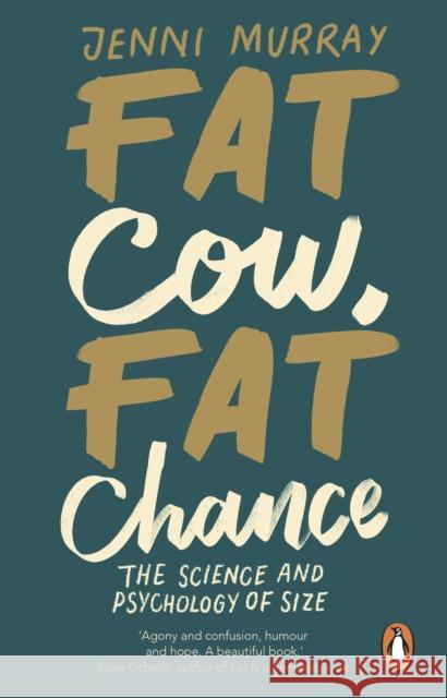 Fat Cow, Fat Chance: The science and psychology of size Jenni Murray 9781784163969 Transworld Publishers Ltd