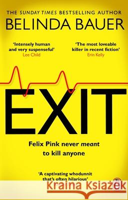 Exit: The brilliantly funny new crime novel from the Sunday Times bestselling author of SNAP Belinda Bauer 9781784164133