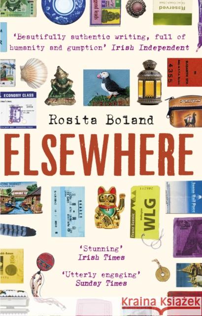 Elsewhere: One Woman, One Rucksack, One Lifetime of Travel Rosita Boland 9781784164379